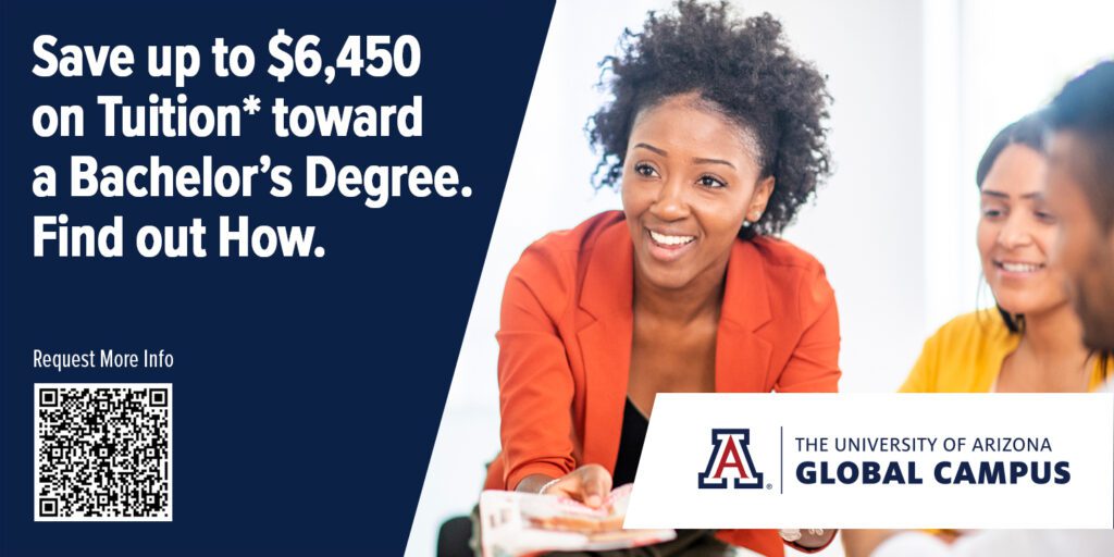 University of Arizona is offering Phi Theta Kappa members and employees with scholarships of up to $6,450 towards a bachelors degree. QR code for more information.